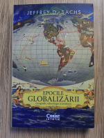 Jeffrey D. Sachs -  Epocile globalizarii. Geografie, tehnologie si institutii