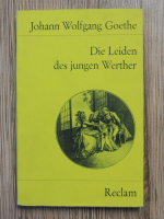 Johann Wolfgang Goethe - Die Leiden des jungen Werther