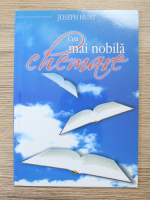 Anticariat: Joseph Hunt - Cea mai nobila chemare