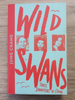 Anticariat: Jung Chang - Wild swans. Three daughters of China