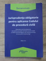 Jurisprudenta obligatorie pentru aplicarea Codului de procedura civila, editia a 3-a