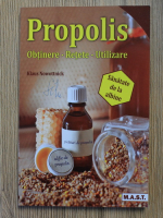 Klaus Nowottnick - Propolis. Obtinere, retete, utilizare
