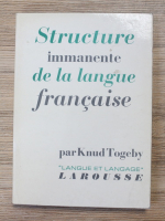 Knud Togeby - Structure immanente de la langue francaise