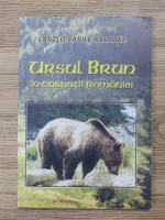 Laszlo Vasile Kalaber - Ursul brun in Carpatii Romaniei
