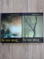 Lidia Popita Stoicescu - Vai celui singur (2 volume)
