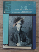 Anticariat: Liviu Pirsan - 100 teste de matematica pentru bacalaureat si admiterea in invatamantul superior