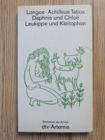 Longos, Achilleus Tatios - Daphnis und Chloe, Leukippe und Kleitophon