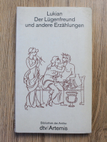 Lucian - Der lugenfreund und andere erzahlungen