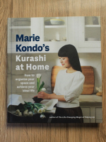 Marie Kondo - Kurashi at home. How to organize your space and achieve your ideal life