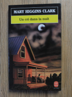 Anticariat: Mary Higgins Clark - Un cri dans la nuit