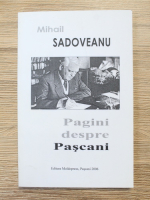 Anticariat: Mihail Sadoveanu - Pagini despre Pascani