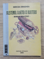 Mircea Dragnea - Blestemul casetei cu bijuterii