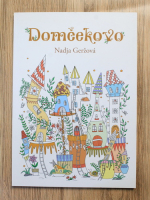 Anticariat: Nadja Gerzova - Domcekovo (carte de colorat)