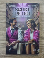 Nic Popescu, Laura Stanciu - Scurt pe doi. 338 de microfictiuni