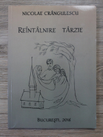 Nicolae Crangulescu - Reintalnire tarzie