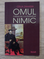 Anticariat: Otilia Zaharia - Omul caruia nu i s-a intamplat nimic