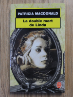 Patricia Macdonald - La double mort de Linda