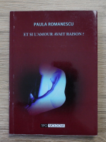 Anticariat: Paula Romanescu - Et si l'amour avait raison