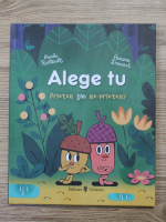 Anticariat: Paule Baltault - Alege tu prieten sau ne-prieten