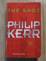 Anticariat: Philip Kerr - The shot