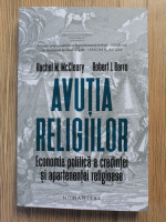 Anticariat: Rachel M. McCleary, Robert I. Barro - Avutia religiilor. Economia politica a credintei si apartenentei religioase