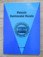 Anticariat: Revista Cietele Institutului Catolic, nr. 1(&), anul 2005