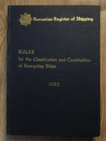 Romanian Register of Shipping. Rules for the classification and construction of Sea-going ships