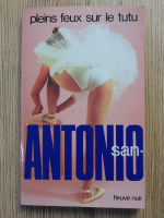 Anticariat: San Antonio - Pleins feux sur le tutu