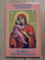 Anticariat: Sfantul Dimitrie al Rostovului - Psaltirea Maicii Domnului