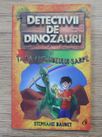 Anticariat: Stephanie Baudet - Detectivii de dinozauri. In tara Curcubeului-Sarpe