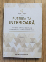 Anticariat: Ursula Sandner - Puterea interioara. Invinge-ti emotiile negative si construieste-ti o minte sanatoasa