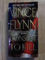 Anticariat: Vince Flynn - Consent to kill