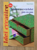 Anticariat: Vincze Eszter - Tehnica servetelului pas cu pas