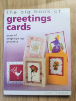 Anticariat: Vivienne Bolton - The big book of greetings cards. Over 40 step-by-step projects