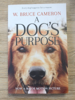 Anticariat: W. Bruce Cameron - A dog's purpose