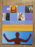 Walter McKone - Pilates. Achieving your potential for health, strength, flexibility and stamina