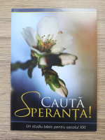 Anticariat: Wilhelm Moldovan - Cauta speranta! Un studiu biblic pentru secolul XXI