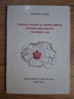 Alexandru Babos - Consiliul dirigent al Transilvaniei si apararea Marii Uniri din 1 decembrie 1918