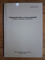Alexandru Gica - Fragmente dintr-o lume pierduta