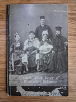Anticariat: Alexandru Gica - O mare mica istorie. Haralambie Balamace