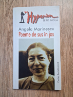 Angela Marinescu - Poeme de sus in jos