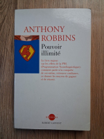 Anticariat: Anthony Robbins - Pouvoir illimite