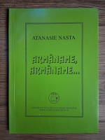 Anticariat: Atanasie Nasta - Armaname, armaname...