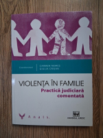 Carmen Nemes - Violenta in familie. Practica judiciara comentata
