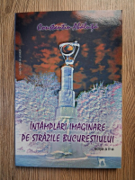 Constantin Abaluta - Intamplari imaginare pe strazile Bucurestiului