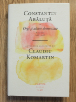Constantin Abaluta - Orgi si altare demontate