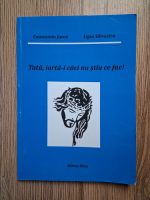 Constantin Jurca - Tata, iarta-i caci nu stiu ce fac!