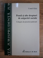 Anticariat: Costel Gilca - Pensii si alte drepturi de asigurari sociale. Culegere de practica judiciara