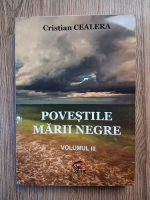Cristian Cealera - Povestile Marii Negre (volumul 3)