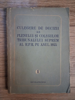 Anticariat: Culegere de decizii ale plenului si colegiilor Tribunalului Suprem al R. P. R. pe anul 1955